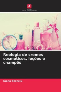 Reologia de cremes cosméticos, loções e champôs