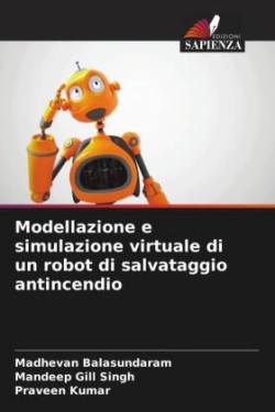 Modellazione e simulazione virtuale di un robot di salvataggio antincendio