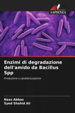 Enzimi di degradazione dell'amido da Bacillus Spp