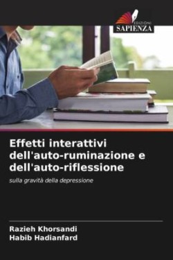 Effetti interattivi dell'auto-ruminazione e dell'auto-riflessione