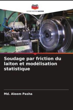 Soudage par friction du laiton et modélisation statistique
