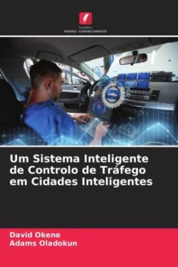 Um Sistema Inteligente de Controlo de Tráfego em Cidades Inteligentes