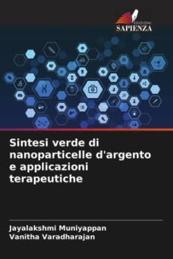 Sintesi verde di nanoparticelle d'argento e applicazioni terapeutiche