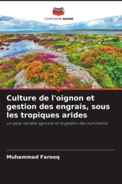 Culture de l'oignon et gestion des engrais, sous les tropiques arides