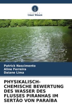 PHYSIKALISCH-CHEMISCHE BEWERTUNG DES WASSER DES FLUSSES PIRANHAS IM SERTÃO VON PARAÍBA