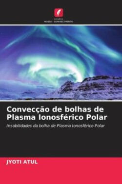 Convecção de bolhas de Plasma Ionosférico Polar