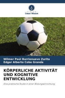 KÖRPERLICHE AKTIVITÄT UND KOGNITIVE ENTWICKLUNG