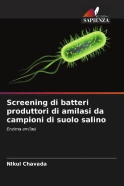 Screening di batteri produttori di amilasi da campioni di suolo salino