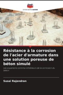 Résistance à la corrosion de l'acier d'armature dans une solution poreuse de béton simulé