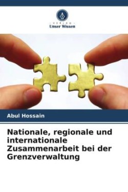 Nationale, regionale und internationale Zusammenarbeit bei der Grenzverwaltung