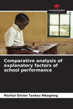 Comparative analysis of explanatory factors of school performance