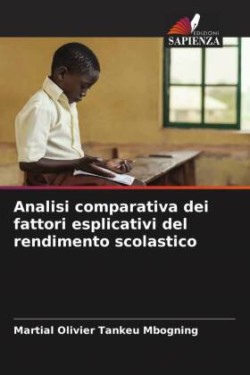 Analisi comparativa dei fattori esplicativi del rendimento scolastico