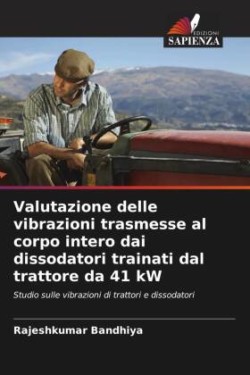 Valutazione delle vibrazioni trasmesse al corpo intero dai dissodatori trainati dal trattore da 41 kW