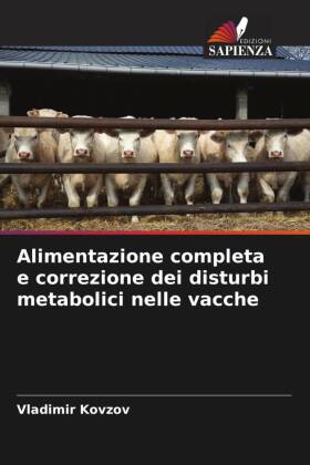 Alimentazione completa e correzione dei disturbi metabolici nelle vacche