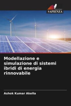 Modellazione e simulazione di sistemi ibridi di energia rinnovabile