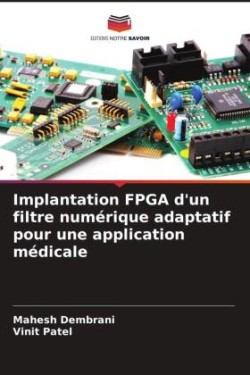 Implantation FPGA d'un filtre numérique adaptatif pour une application médicale