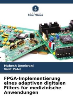 FPGA-Implementierung eines adaptiven digitalen Filters für medizinische Anwendungen