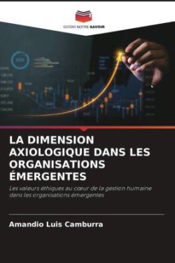 Dimension Axiologique Dans Les Organisations Émergentes