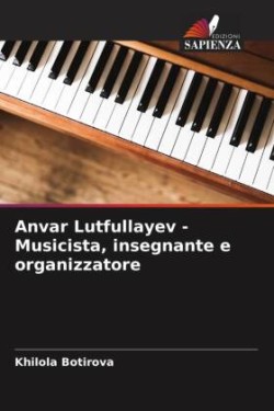 Anvar Lutfullayev - Musicista, insegnante e organizzatore