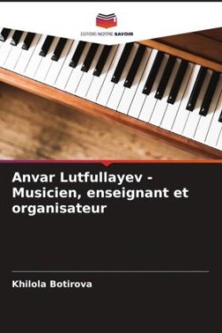 Anvar Lutfullayev - Musicien, enseignant et organisateur