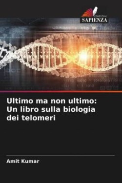 Ultimo ma non ultimo: Un libro sulla biologia dei telomeri