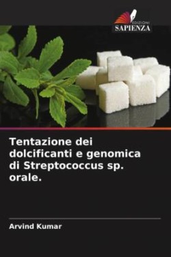 Tentazione dei dolcificanti e genomica di Streptococcus sp. orale.