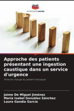 Approche des patients présentant une ingestion caustique dans un service d'urgence