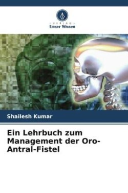 Ein Lehrbuch zum Management der Oro-Antral-Fistel