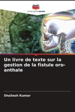 Un livre de texte sur la gestion de la fistule oro-anthale