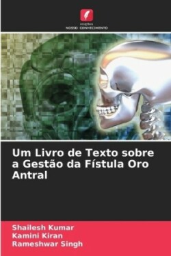 Um Livro de Texto sobre a Gestão da Fístula Oro Antral