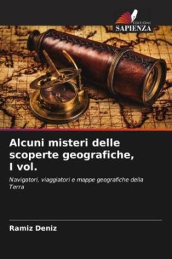 Alcuni misteri delle scoperte geografiche, I vol.