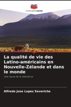 La qualité de vie des Latino-américains en Nouvelle-Zélande et dans le monde