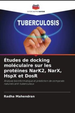 Études de docking moléculaire sur les protéines NarK2, NarX, HspX et DosR