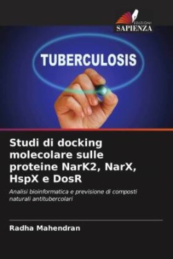 Studi di docking molecolare sulle proteine NarK2, NarX, HspX e DosR