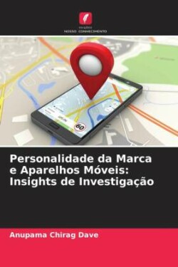 Personalidade da Marca e Aparelhos Móveis: Insights de Investigação