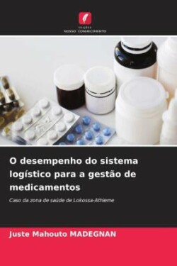 O desempenho do sistema logístico para a gestão de medicamentos