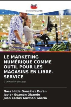 LE MARKETING NUMÉRIQUE COMME OUTIL POUR LES MAGASINS EN LIBRE-SERVICE