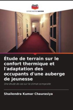 Étude de terrain sur le confort thermique et l'adaptation des occupants d'une auberge de jeunesse