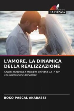 L'AMORE, LA DINAMICA DELLA REALIZZAZIONE