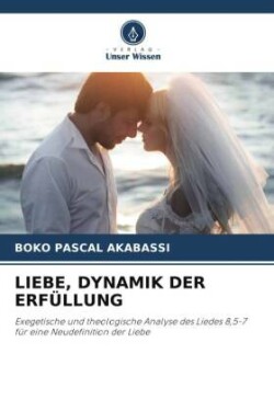 LIEBE, DYNAMIK DER ERFÜLLUNG