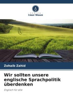 Wir sollten unsere englische Sprachpolitik überdenken