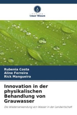 Innovation in der physikalischen Behandlung von Grauwasser