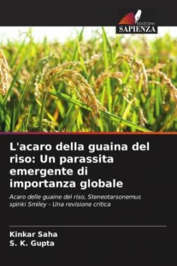 L'acaro della guaina del riso: Un parassita emergente di importanza globale