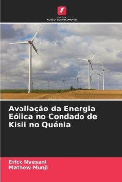 Avaliação da Energia Eólica no Condado de Kisii no Quénia