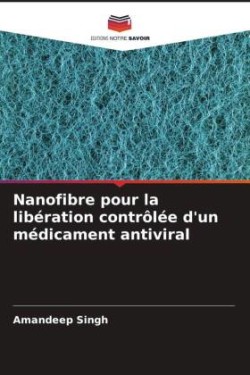 Nanofibre pour la libération contrôlée d'un médicament antiviral