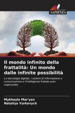 Il mondo infinito della frattalità: Un mondo dalle infinite possibilità