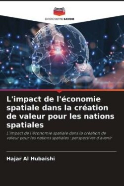 L'impact de l'économie spatiale dans la création de valeur pour les nations spatiales