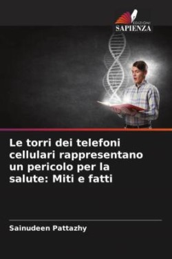 Le torri dei telefoni cellulari rappresentano un pericolo per la salute: Miti e fatti