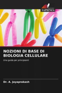 NOZIONI DI BASE DI BIOLOGIA CELLULARE