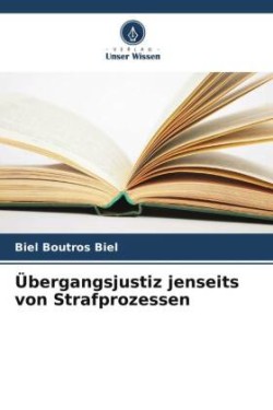 Übergangsjustiz jenseits von Strafprozessen